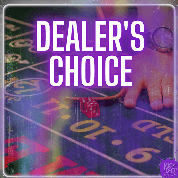DEALER'S CHOICE