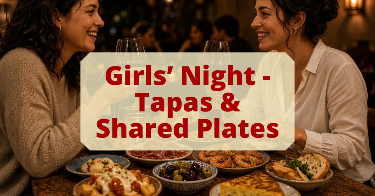 Girls’ Night – Tapas & Shared Plates